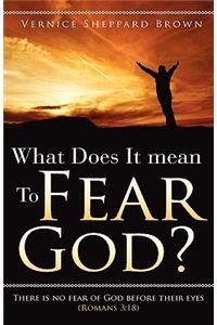 What Does It mean To Fear God?