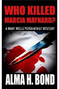 Who Killed Marcia Maynard?