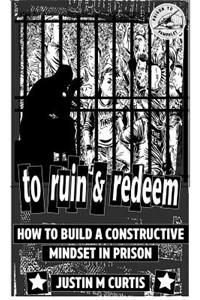 To Ruin & Redeem