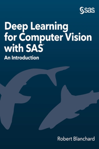 Deep Learning for Computer Vision with SAS