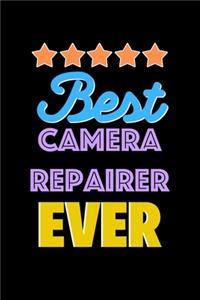 Best Camera Repairer Evers Notebook - Camera Repairer Funny Gift