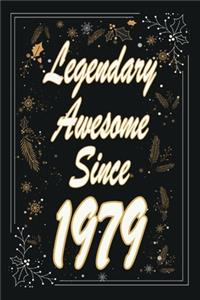Legendary Awesome Since 1979 Notebook Birthday Gift