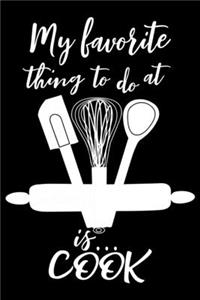 My Favorite Thing To Do At Home Is Cook