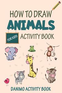 How To Draw Animals For Kids