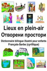 Français-Serbe (cyrillique) Lieux en plein-air/Отворени простори Dictionnaire bilingue illustré pour enfants