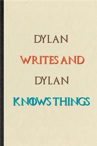 Dylan Writes And Dylan Knows Things