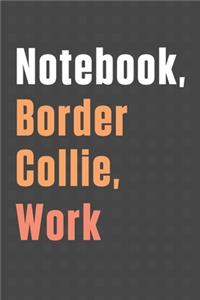 Notebook, Border Collie, Work