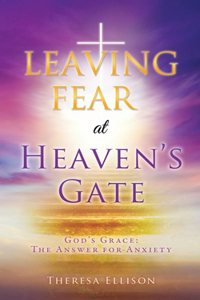 LEAVING FEAR at HEAVEN'S GATE