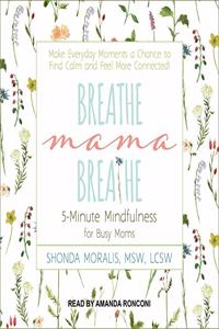 Breathe, Mama, Breathe Lib/E