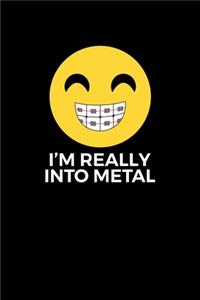 I'm really into Metal