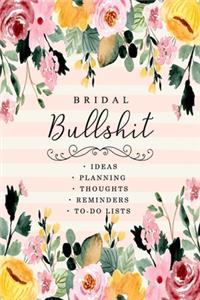 Bridal Bullshit - Ideas, planning, Thoughts, Reminders, to-do lists