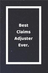 Best Claims Adjuster Ever: Funny White Elephant Gag Gifts For Coworkers Going Away, Birthday, Retirees, Friends & Family Secret Santa Gift Ideas For Coworkers Really Funny Jok