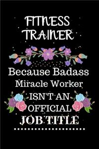 Fitness trainer Because Badass Miracle Worker Isn't an Official Job Title