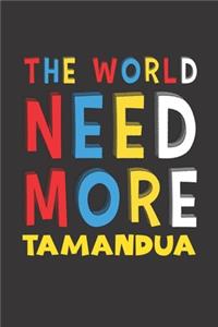 The World Need More Tamandua