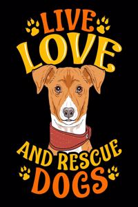 Live Love And Rescue Dogs: Cute & Funny Live, Love, Rescue Dogs Puppy Owners Adoption 2020-2021 Weekly Planner & Gratitude Journal (110 Pages, 8" x 10") Blank Sections For Wri