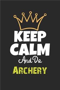 Keep Calm And Do Archery Notebook - Archery Funny Gift