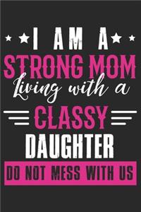 I am a strong mom living with a classy daughter do not mess with us