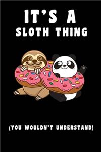 It's A Sloth Thing you wouldn't understand