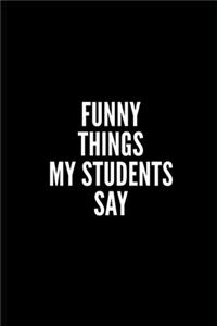 Funny Things My Students Say