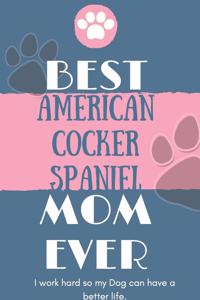 Best American Cocker Spaniel Mom Ever Notebook Gift