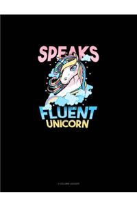 Speaks Fluent Unicorn: 3 Column Ledger