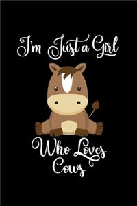 I'm Just a Girl Who Loves Cows