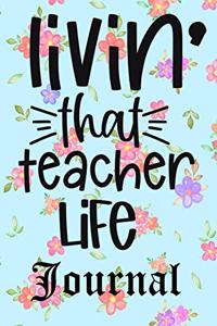 Livin' That Teacher Life Journal
