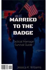 Married to the Badge: Tactical Marriage Survival Guide
