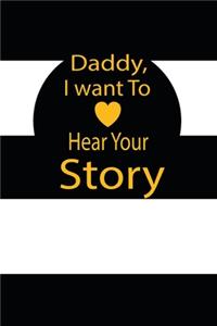 Daddy, I want to hear your story