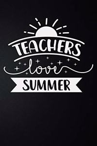 Teachers Love Summer