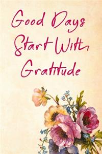 Good Days Start With Gratitude