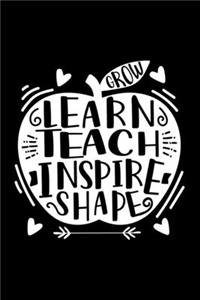 Grow Learn Teach Inspire Shape