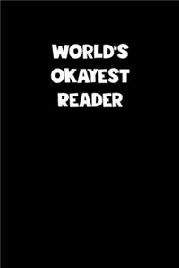 World's Okayest Reader Notebook - Reader Diary - Reader Journal - Funny Gift for Reader