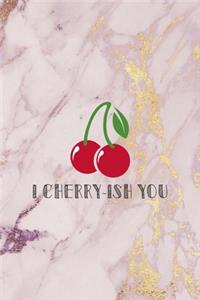 I Cherry-ish You