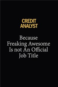 Credit Analyst Because Freaking Awesome Is Not An Official Job Title