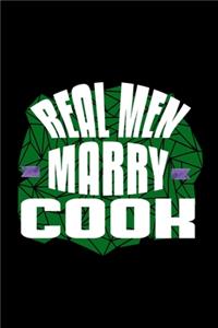 Real men marry cook