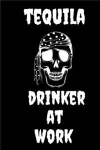 Tequila Drinker at Work