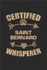 Certified Saint Bernard Whisperer: Cool Lined Journal, Diary and Gift for a Man, Woman, Girl or Boy Who Really Loves Their Dog