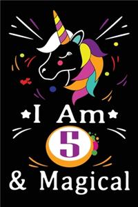 I am 5 & Magical: Happy Birthday Gift for Children, 5 Year Old Birthday Gift for Girls, Birthday Unicorn Journal for Kids