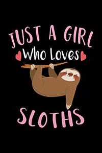 Just A Girl Who Loves Sloths