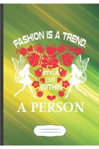 Fashion Is a Trend Style Live Within a Person