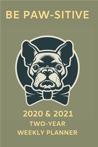 2020 & 2021 Two Year Weekly Planner For Boston Terrier Owner - Cute Puppy Dog Pun Appointment Book Gift - Two-Year Agenda Notebook