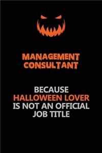 Management Consultant Because Halloween Lover Is Not An Official Job Title