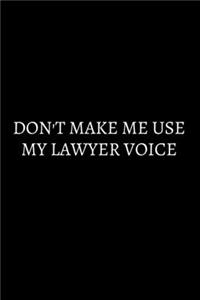 Don't: Lawyer Gift: 6x9 Notebook, Ruled, 100 pages, funny appreciation gag gift for men/women, for office, unique diary for her/him, perfect as a graduatio