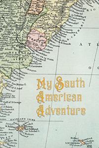 My South American Adventure