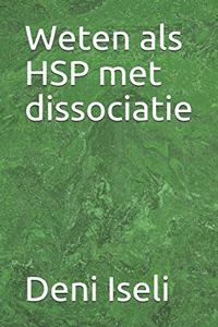Weten als HSP met dissociatie