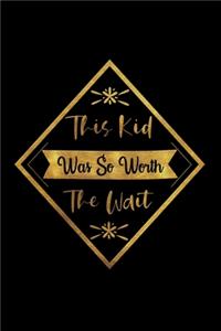 This Kid Was So Worth The Wait