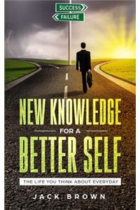 New Knowledge For A Better Self