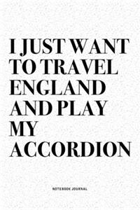 I Just Want To Travel England And Play My Accordion