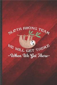 Sloth Hiking Team We Will Get There When We Get There